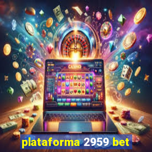 plataforma 2959 bet